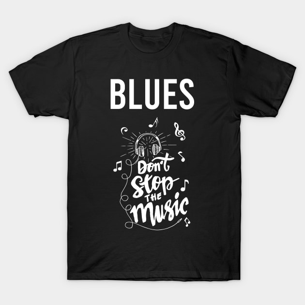 Dont stop the music Blues T-Shirt by Hanh Tay